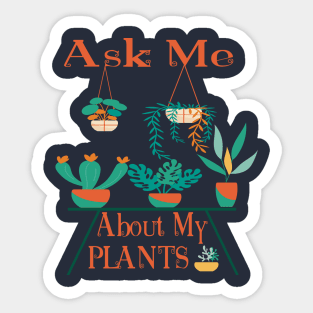 Ask Me About My PLANTS Edit Sticker